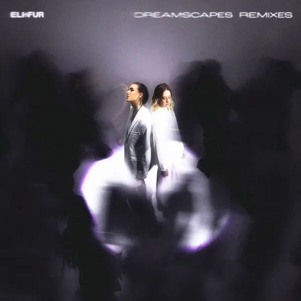 Eli & Fur - Dreamscapes Remixes (2025)