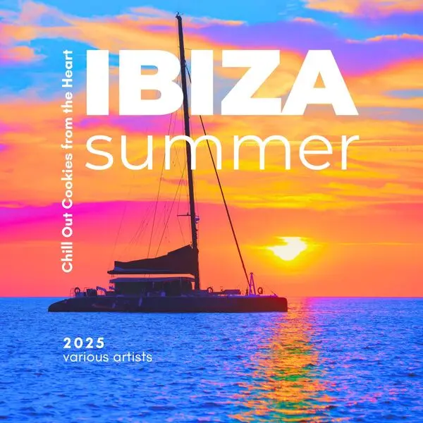 Ibiza Summer 2025 (Chill out Cookies from the Heart) (2025)