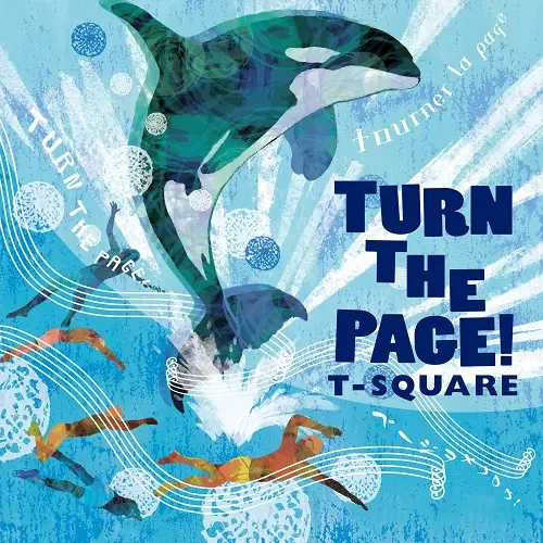 T-Square - Turn The Page! (2025)