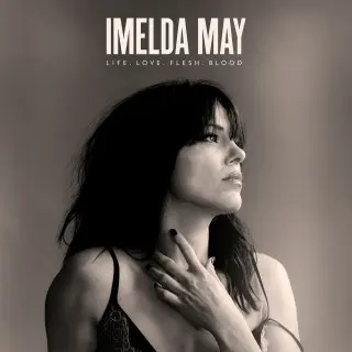 Imelda May - Life. Love. Flesh. Blood [Deluxe] (2017)