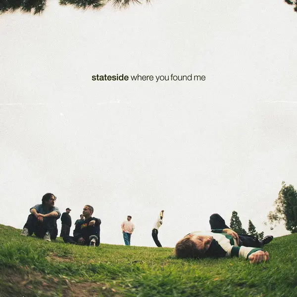 Stateside - Where You Found Me (2025)