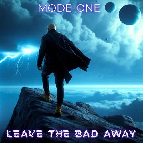 Mode-One - Leave the Bad Away (Single) (2025)
