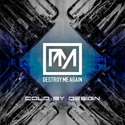 Destroy Me Again - Cold By Design (2024)