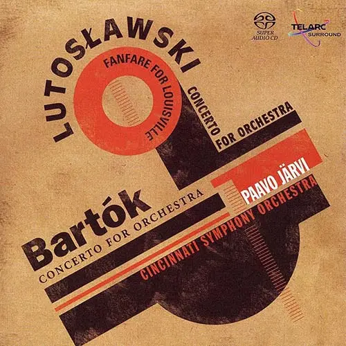 Witold Lutoslawski - Concerto for Orchestra, Bela Bartok: Concerto for Orchestra. Cincinnati Symphony O. Paavo Jarvi (2006)