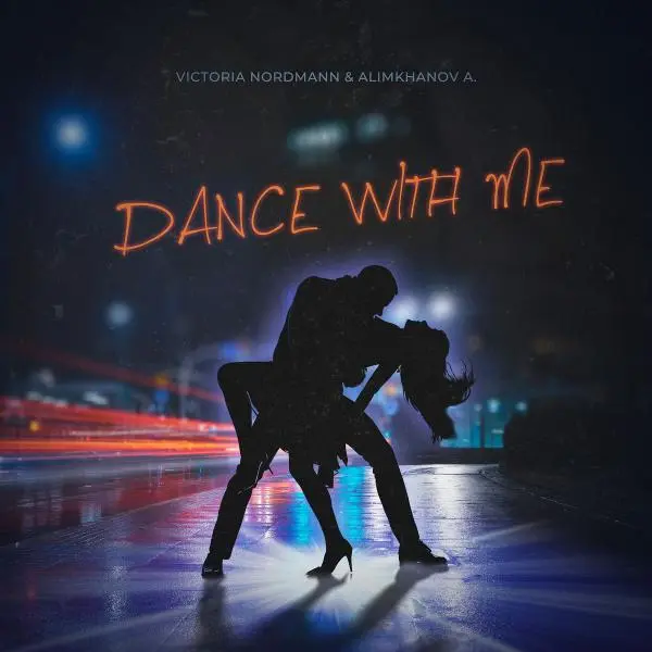 Victoria Nordmann & AlimkhanOV A. - Dance With Me (Single) (2025)