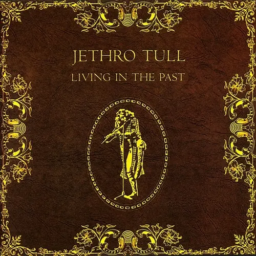 Jethro Tull - Living In The Past (1972)