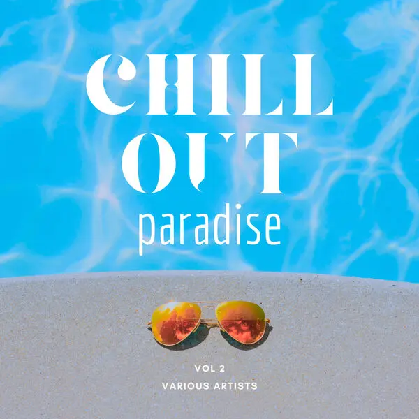 Chill Out Paradise, Vol. 2 (2025)