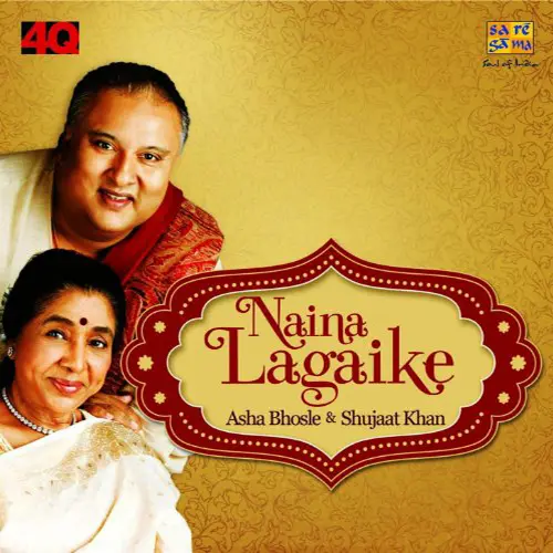 Asha Bhosle & Shujaat Khan - Naina Lagai Ke (2011)