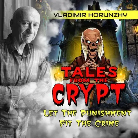 Vladimir Horunzhy - Байки из склепа Tales From the Crypt: Let the Punishment Fit the Crime (1989/2017)