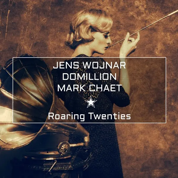 Jens Wojnar, Domillion, Mark Chaet - Roaring Twenties (2024)