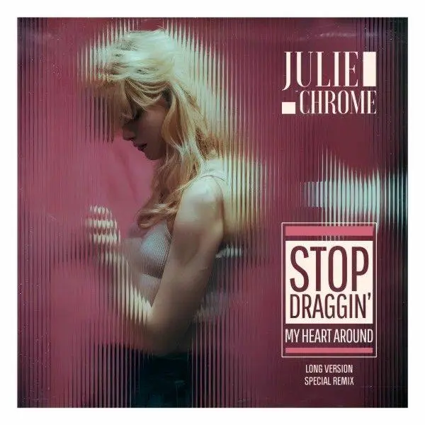 Julie Chrome - Stop - Draggin' My Heart Around (Single) (2025)