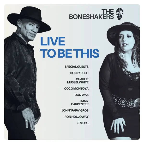 Boneshakers - Live To Be This (2025)