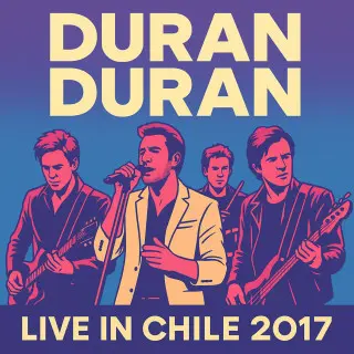 Duran Duran - Live In Chile 2017 (2025)