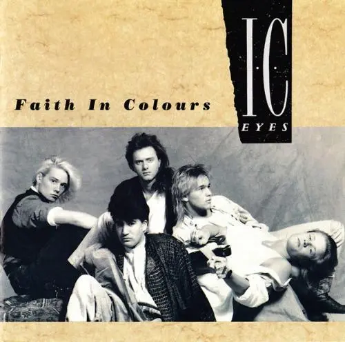 I.C. Eyes - Faith In Colours (1988)