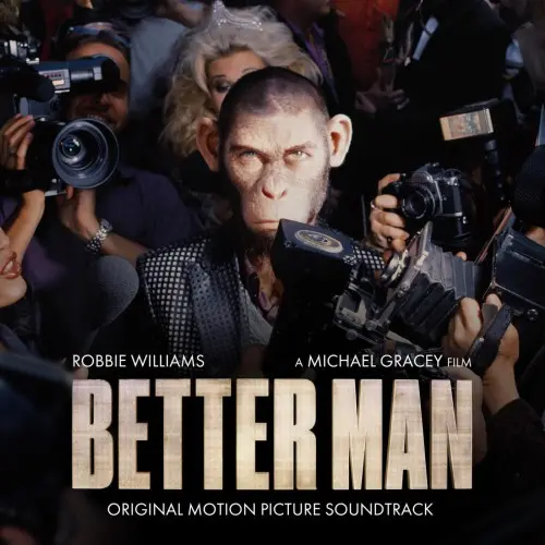 Robbie Williams - Better Man (Original Motion Picture Soundtrack) (2025)