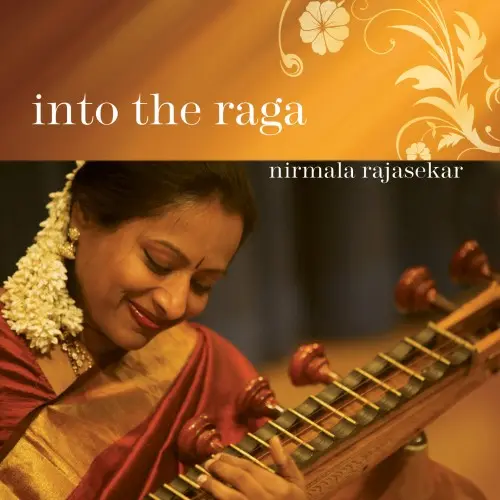 Nirmala Rajasekar - Into the Raga (2010)