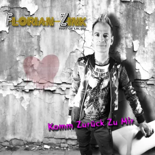 Florian Zink (Part Of T.M.-Joy) - Komm Zurück Zu Mir (2025)