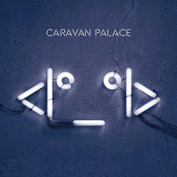 Caravan Palace -  (Robot Face) (2015)