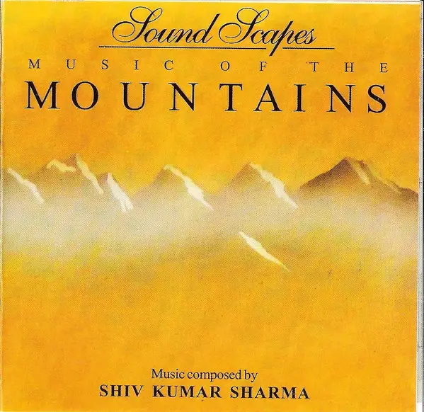 Pandit Shiv Kumar Sharma - Music of the Mountains (1993)