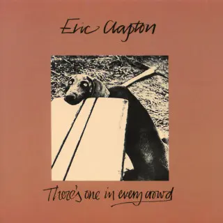 Eric Clapton - There’s One In Every Crowd (1975)