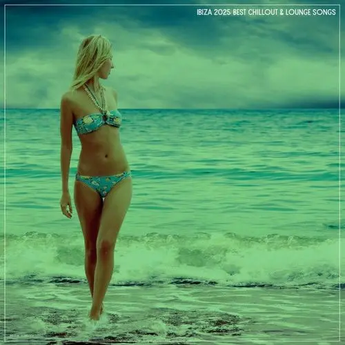 Ibiza 2025 Best Chillout & Lounge Songs (2025)