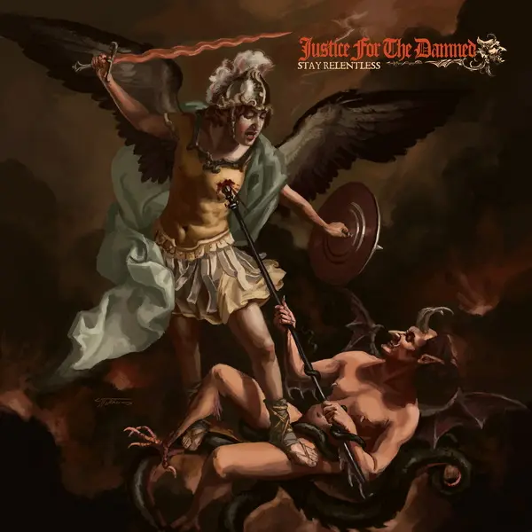 Justice For The Damned - Stay Relentless (2025)