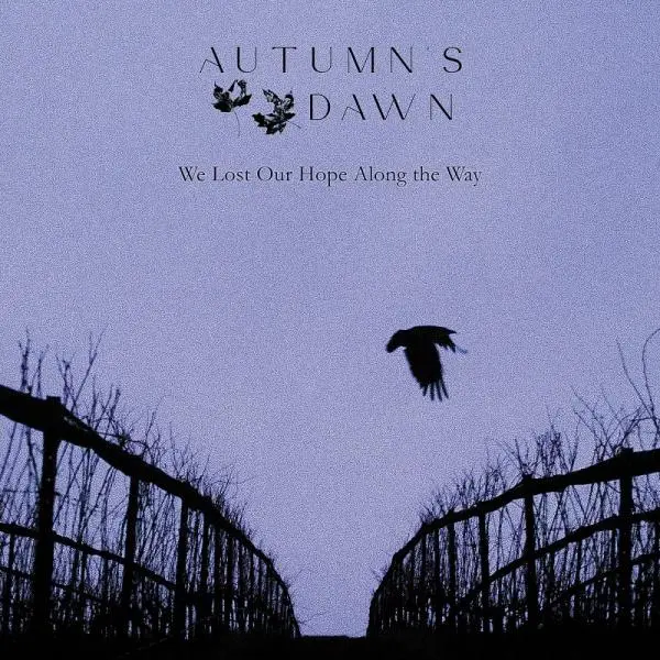 Autumn's Dawn - We Lost Our Hope Along the Way (2025)