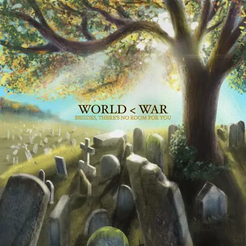 World < War - Besides, There's No Room For You (2025)