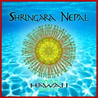 Shringara Nepal - Hawaii (2009)