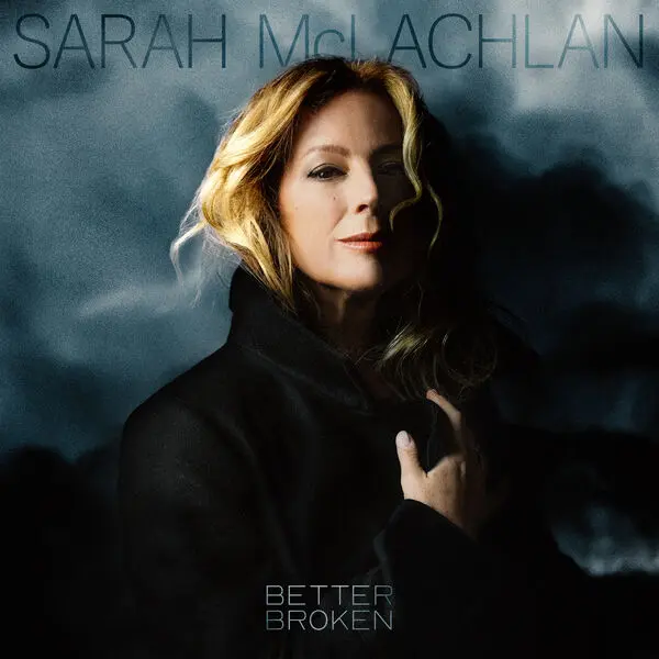 Sarah McLachlan - Better Broken (2025)