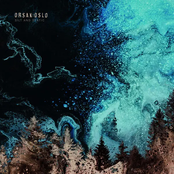 Orsak:Oslo - Silt And Static (2025)