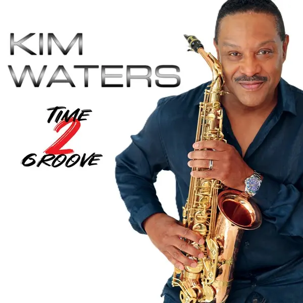 Kim Waters - Time 2 Groove (2025)