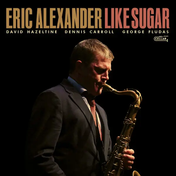 Eric Alexander - Like Sugar (2025)