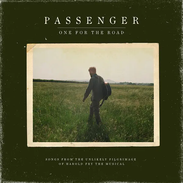 Passenger - One for the Road (Songs from the Unlikely Pilgrimage of Harold Fry the Musical) (2025)