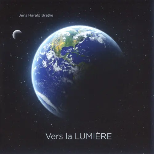 Jens Harald Bratlie - Vers la Lumiere (2016)