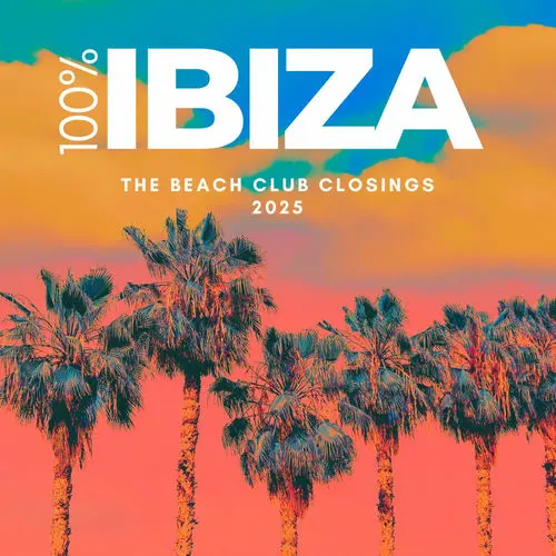 100% Ibiza (The Beach Club Closings 2025) (2025)