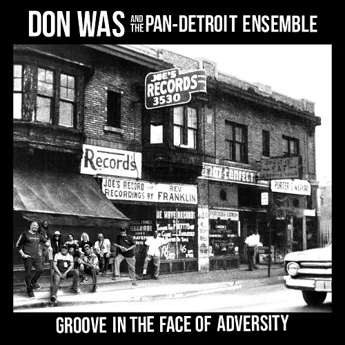Don Was & Don Was and the Pan-Detroit Ensemble / Groove In The Face Of Adversity 2025