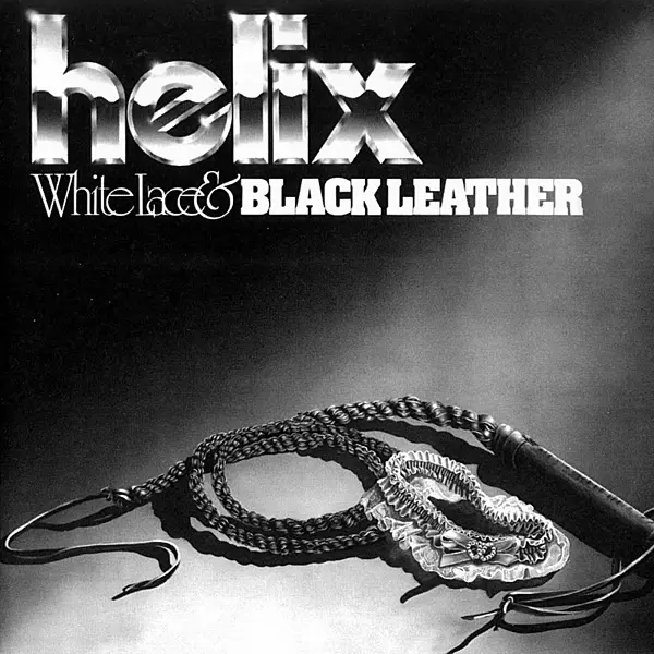 Helix - White Lace and Black Leather (1981)