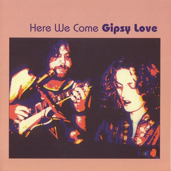 Gipsy Love - Here We Come (Reissue, Digipack) (1972/2011)