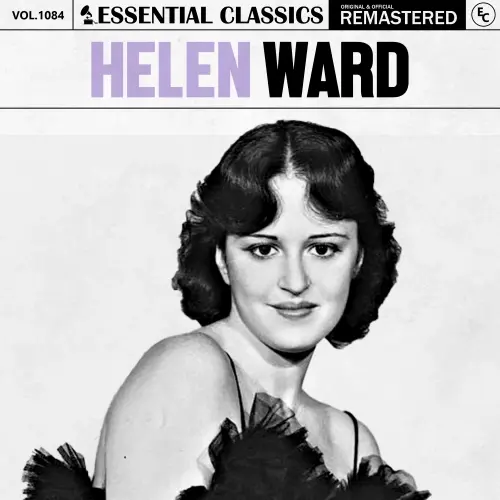 Helen Ward - Essential Classics, Vol. 1084 (Remastered) - 2025