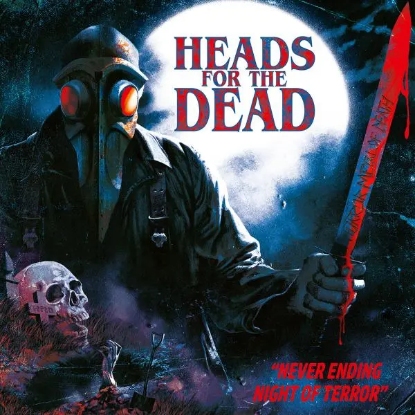 Heads for the Dead - Never Ending Night of Terror (2025)