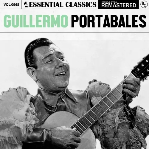 Guillermo Portabales - Essential Classics, Vol. 965 (Remastered) (2025)