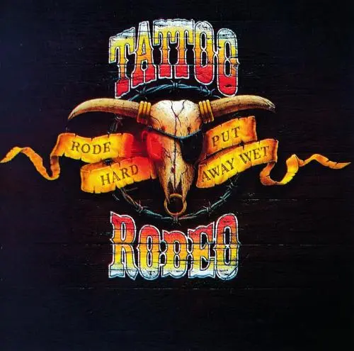 Tattoo Rodeo / Rode Hard Put Away Wet 1991/2025