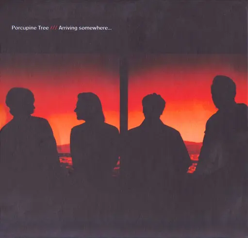 Porcupine Tree / Arriving Somewhere...