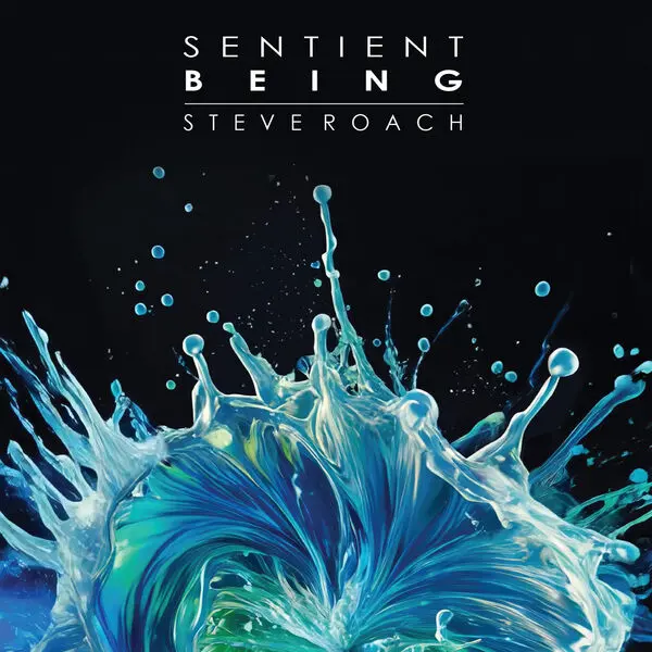 Steve Roach / Sentient Being