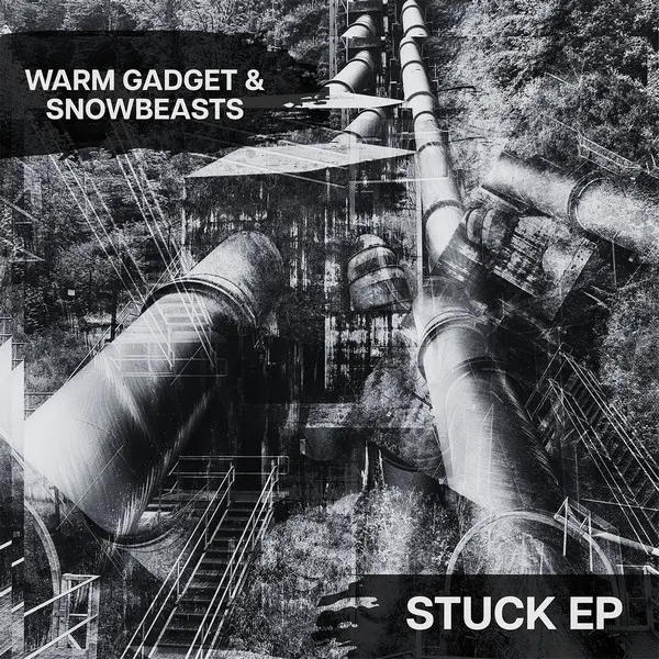 Warm Gadget & Snowbeasts — Stuck