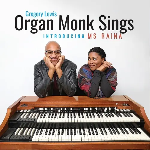 Gregory Lewis & Ms. Raina / Organ Monk Sings (Introducing Ms. Raina)