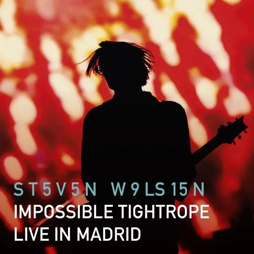 Steven Wilson / Impossible Tightrope: Live in Madrid