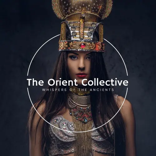 The Orient Collective Whispers of the Ancients