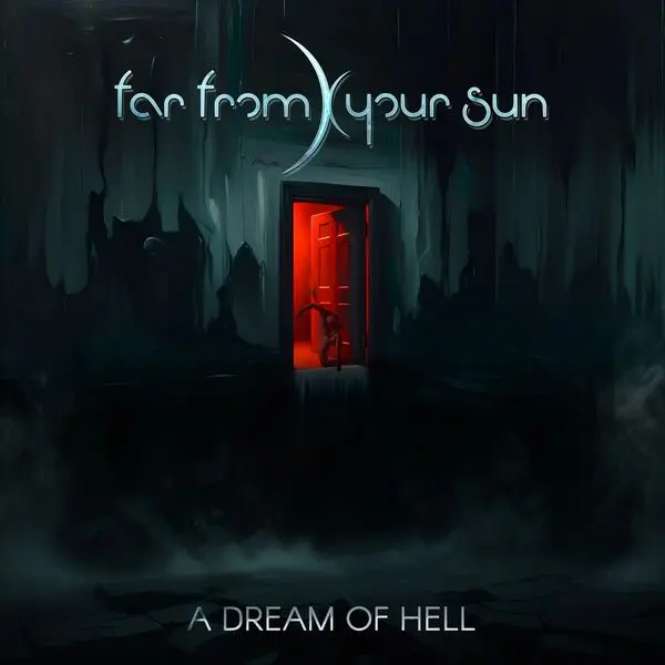 Far from Your Sun / A Dream of Hell